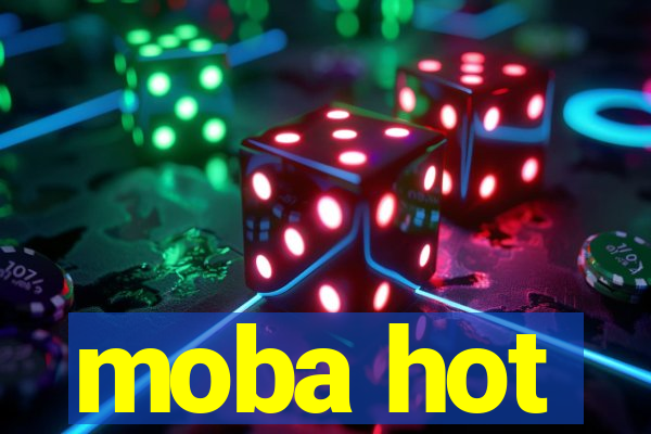 moba hot